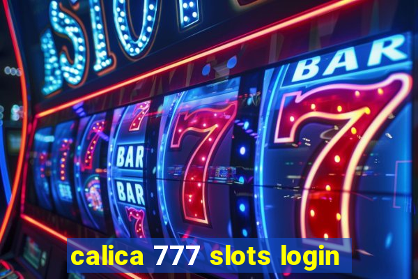 calica 777 slots login